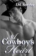 A Cowboy's Heart di J. M. Snyder edito da Createspace