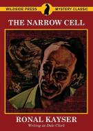 The Narrow Cell di Dale Clark, Ronal Kayser edito da Wildside Press