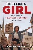 Fight Like a Girl, Second Edition di Megan Seely edito da New York University Press