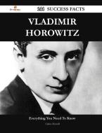 Vladimir Horowitz 144 Success Facts - Everything you need to know about Vladimir Horowitz di Carlos Howell edito da Emereo Publishing