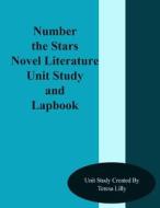 Number the Stars Novel Literature Unit Study and Lapbook di Teresa Ives Lilly edito da Createspace