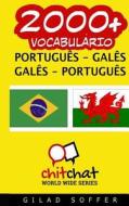 2000+ Portugues - Gales Gales - Portugues Vocabulario di Gilad Soffer edito da Createspace