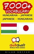 7000+ Hungarian - Japanese Japanese - Hungarian Vocabulary di Gilad Soffer edito da Createspace