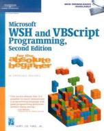 Microsoft WSH and VBScript Programming for the Absolute Beginner di Jerry Lee Ford edito da Course Technology