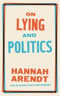 On Lying and Politics di Hannah Arendt edito da LIB OF AMER