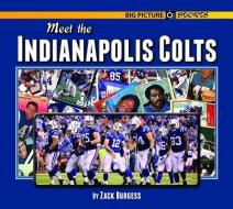 Meet the Indianapolis Colts di Zack Burgess edito da Norwood House Press