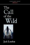 The Call of the Wild di Jack London edito da CLASSIC BOOKS LIB