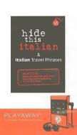 Hide This Italian & Italian Travel Phrases [With Headphones] edito da Findaway World