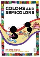 Colons and Semicolons di Kate Riggs edito da CREATIVE CO