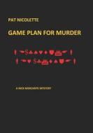 Game Plan For Murder di Pat Nicolette edito da Booklocker Inc.,us
