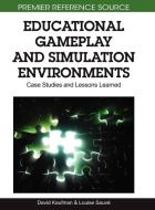 Educational Gameplay and Simulation Environments edito da Information Science Reference