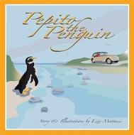 Pepito the Penguin di Ezio Mattassi edito da America Star Books