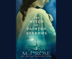 The Witch of Painted Sorrows di M. J. Rose edito da Dreamscape Media