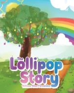 The Lollipop Story di Mellissa Allen Fernandez edito da Christian Faith Publishing, Inc