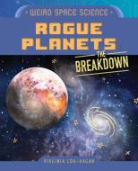 Rogue Planets di Virginia Loh-Hagan edito da 45th Parallel Press