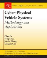 Cyber-Physical Vehicle Systems: Methodology and Applications di Chen Lv, Yang Xing, Junzhi Zhang edito da MORGAN & CLAYPOOL