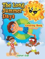 The Long Summer Days Coloring Book di Jupiter Kids edito da Jupiter Kids