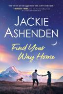 Find Your Way Home di Jackie Ashenden edito da SOURCEBOOKS CASABLANCA