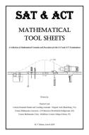 Sat & Act Mathematical Tool Sheets: A Collection of Mathematical Formulas and Procedures for the Sat and Act Examination di Charles Cook edito da AUTHORHOUSE