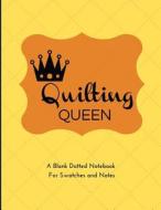 Quilting Queen: A Journal for Archiving Fabric Swatches, Writing Notes, and Sketching Designs During Your Quilting Journ di Bks Press, By Kate and Sophie edito da LIGHTNING SOURCE INC