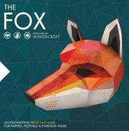 The Fox: An Enchanting Press-Out Mask for Parties, Festivals & Everyday Wear di Steve Wintercroft edito da CARLTON PUB GROUP