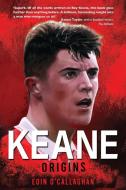 Keane Origins di EOIN O'CALLAGHAN edito da Mercier Press