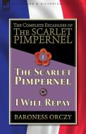 The Complete Escapades of The Scarlet Pimpernel-Volume 1 di Baroness Orczy edito da LEONAUR