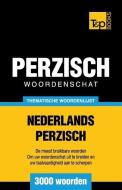 Thematische woordenschat Nederlands-Perzisch - 3000 woorden di Andrey Taranov edito da LIGHTNING SOURCE INC