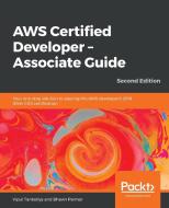 AWS Certified Developer - Associate Guide, Second Edition di Vipul Tankariya, Bhavin Parmar edito da Packt Publishing
