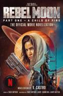 Rebel Moon: The Official Movie Novelization di V. Castro edito da Titan Books Ltd