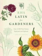 RHS Latin for Gardeners di Royal Horticultural Society edito da Octopus Publishing Group