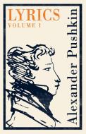 Lyrics: Volume 1 (1813-17) di Alexander Pushkin edito da Alma Books Ltd