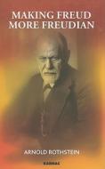 Making Freud More Freudian di Arnold Rothstein edito da PAPERBACKSHOP UK IMPORT