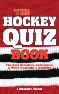 Hockey Quiz Book, The di J. Alexander Poulton edito da Overtime Books