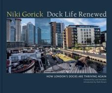 Dock Life Renewed di Niki Gorick edito da Unicorn Publishing Group