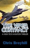 The Viper Contract: A High Tech Aviation Thriller di Chris Broyhill edito da Brighton Publishing LLC
