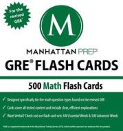 Manhattan Prep: GRE Flash Cards: 500 Math Flash Cards di Manhattan Prep edito da Manhattan Prep Publishing