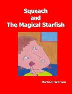 Squeach and the Magical Starfish di Michael Warren edito da RIGHTER PUB CO