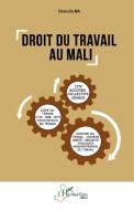 Droit du travail au Mali di Daouda Ba edito da Editions L'Harmattan