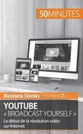 YouTube « Broadcast Yourself » di Charlotte Bouillot, Minutes edito da 50Minutes.fr