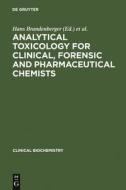 Analytical Toxicology for Clinical, Forensic and Pharmaceutical Chemists edito da De Gruyter