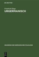 Urgermanisch di Friedrich Kluge edito da De Gruyter Mouton