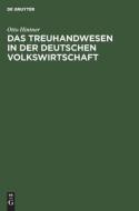 Das Treuhandwesen in der deutschen Volkswirtschaft di Otto Hintner edito da De Gruyter