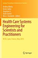 Health Care Systems Engineering for Scientists and Practitioners edito da Springer International Publishing