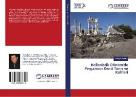 Hellenistik Dönem'de Pergamon Kenti Tanri ve Kültleri di Hüseyin Üreten edito da LAP Lambert Academic Publishing