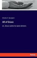 All of Grace di Charles H. Spurgeon edito da hansebooks