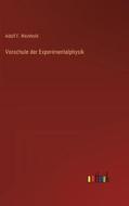 Vorschule der Experimentalphysik di Adolf F. Weinhold edito da Outlook Verlag