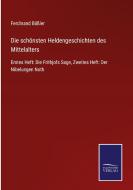 Die schönsten Heldengeschichten des Mittelalters di Ferdinand Bäßler edito da Salzwasser-Verlag