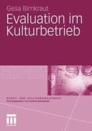 Evaluation Im Kulturbetrieb di Gesa Birnkraut edito da Springer Fachmedien Wiesbaden