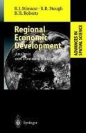 Regional Economic Development: Analysis and Planning Strategy di B. A. Fultz, R. R. Stough, R. J. Stimson edito da Springer